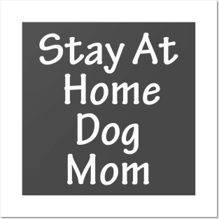 Stay At Home Dog Mom Posters and Art